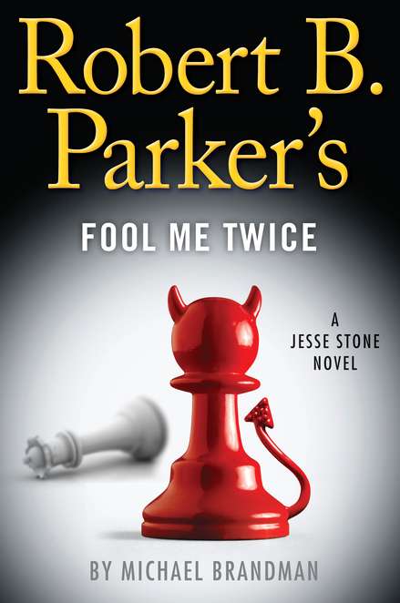 Michael Brandman/Robert B. Parker's Fool Me Twice